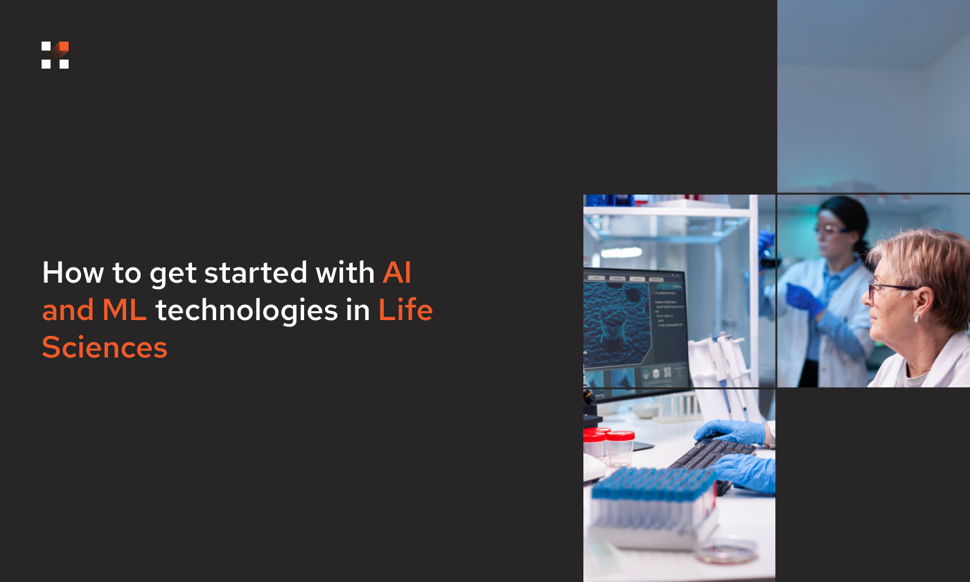 How to get started with AI and ML technologies in Life Sciences