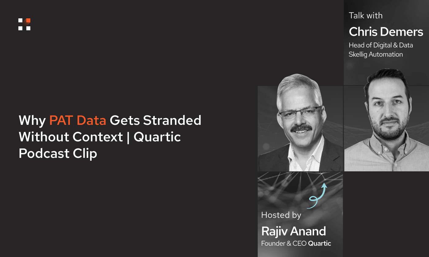 Why PAT Data Gets Stranded Without Context | Quartic Podcast Clip