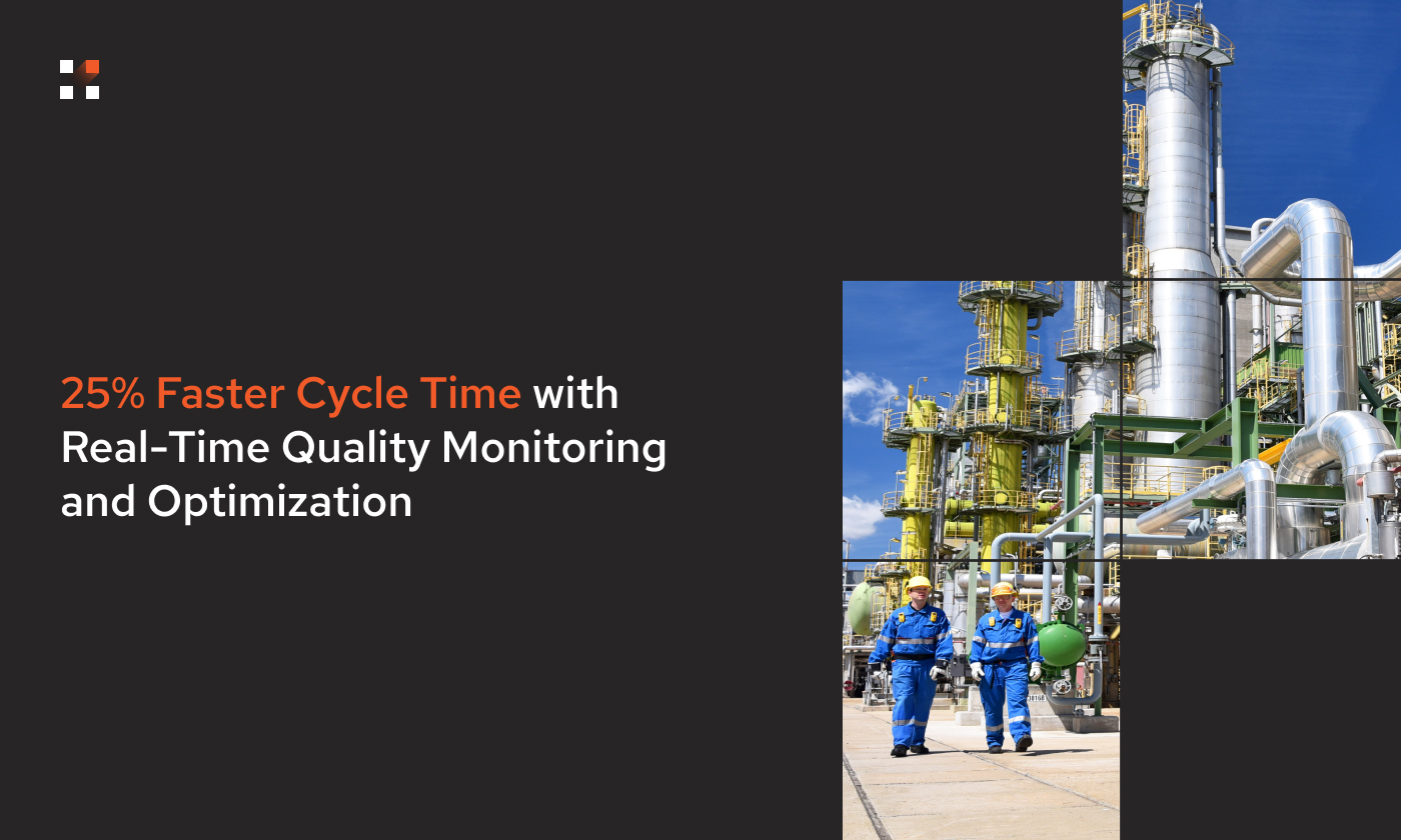 25% Faster Cycle Time with Real-Time Quality Monitoring and Optimization